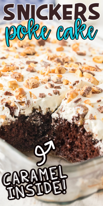 Snickers poke cake with text for Pinterest