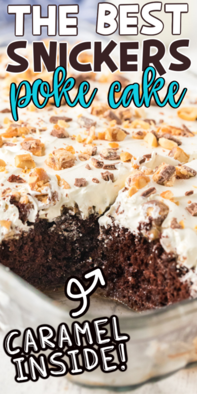 Snickers poke cake with text for Pinterest
