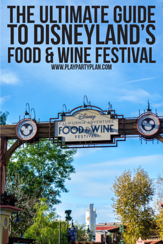 The ultimate guide to the 2018 Disneyland Food and Wine Festival at Disney California Adventure! Everything you need to know for saving money, what food to eat, tips and tricks to make the most of your visit, and even ideas just for kids!