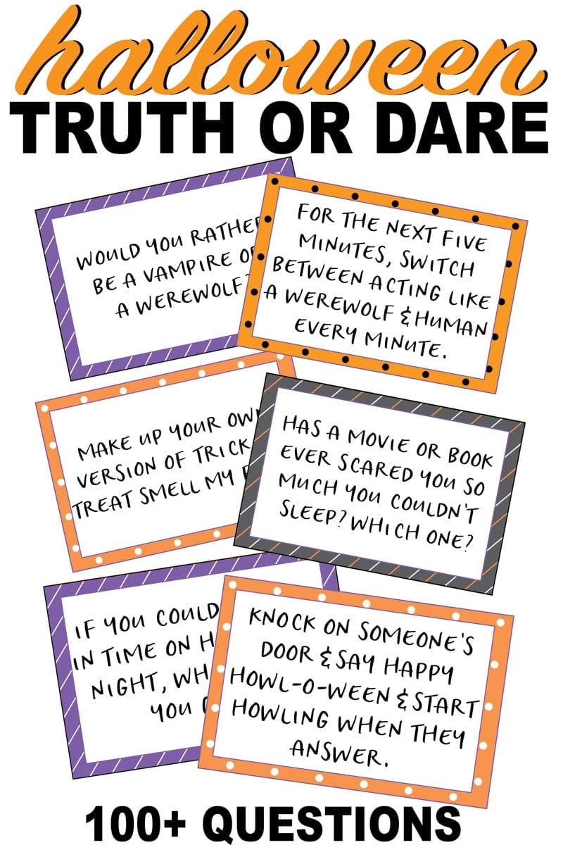 Fun Halloween inspired truth or dare questions! Perfect for teens, for kids, for girls, and for boys! Everyone will love this Halloween truth or scare version of the classic truth or dare game! And bonus - all of the truth or dare questions are clean. Perfect for some Halloween family fun!