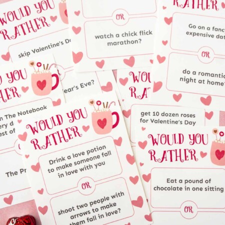 Printed out Valentine's Day Would you rather questions
