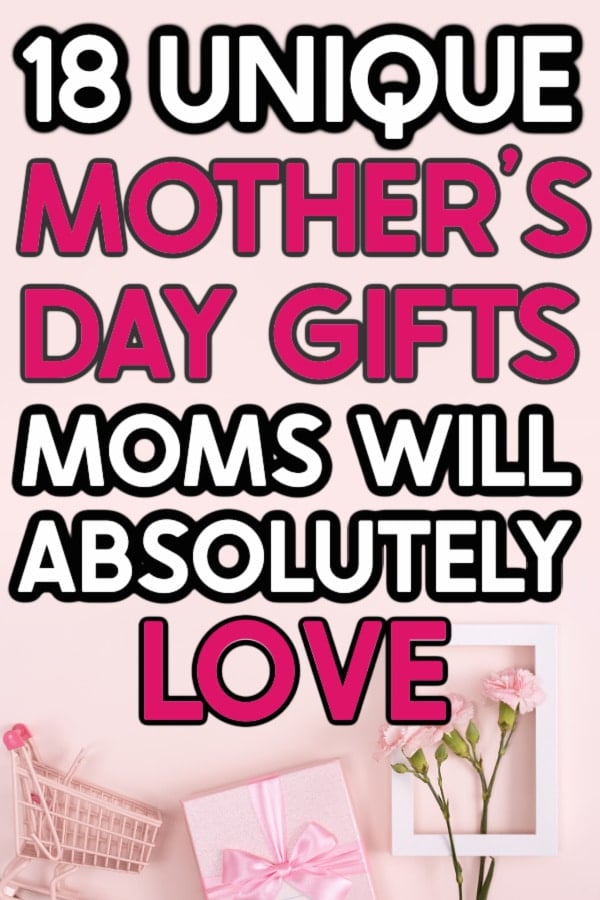 18 Unique Mother's Day Gifts Mom Will Absolutely Love - Play Party Plan